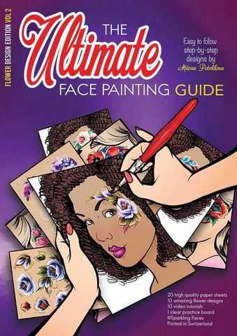 Sparkling Faces Ultimate Face Painting Guide FLOWER DESIGNS Edition VOL 2